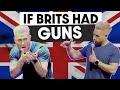 If Brits Had Guns