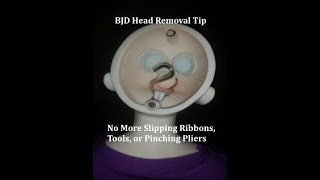 BJD Head Removing Tips