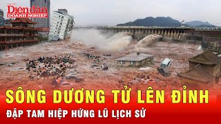 Đập Tam Hiệp đón trận lũ thứ ba, Trung Quốc chuẩn bị đón cơn đại hồng thủy  | Tin tức 24h