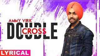 Double Cross (Lyrical Video) | Ammy Virk | Happy Raikoti | Latest Punjabi Songs 2019 | Speed Records