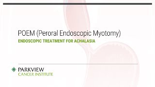 POEM (Peroral Endoscopic Myotomy): Endoscopic Treatment for Achalasia