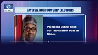 President Buhari Calls For Transparent Polls In States