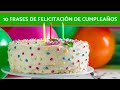 ✅ Las 10 mejores FRASES de FELICITACIÓN de CUMPLEAÑOS 🎁 ✅ Lista ACTUALIZADA!!!