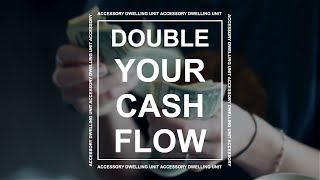 How To “Double Your Cashflow” With An Accessory Dwelling Unit!