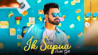 Ik Supna | Prabh Gill | New Punjabi Songs 2020 || Dushman album__Kabza Dilpreet dhillon