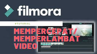 Cara Mempercepat atau Memperlambat Video di Filmora