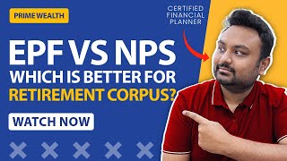 EPF vs NPS Which is Better for Retirement? | 2024 | PrimeWealth