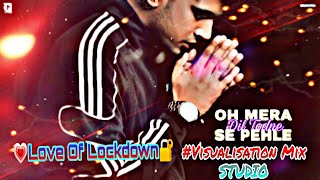 JASS MANAK  - LOVE OF LOCKDOWN Mix | Dil Todne Se Pehle | Chillout_Mix