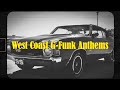 West Coast G-Funk Anthems: Music Mix for Hip-Hop Fans - West Coast G-Funk