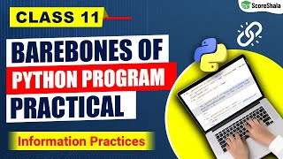 Class 11 Informatics Practices Chapter 3: Barebones of Python Program Practical