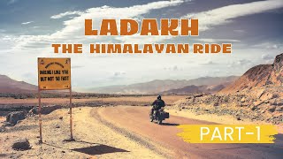 Ladakh-The Himalayan Ride [Part 1]