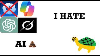 Why I hate AI (AI rant)