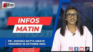 🚨 🚨 TFM LIVE : Infos matin - Pr : Sokhna Natta MBAYE  - 18 Octobre 2024