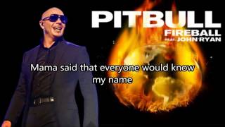 Fireball - Pitbull ft. John Ryan (Lyrics) | Audio