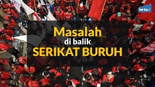 Masalah di Balik Serikat Buruh