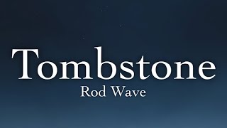 Rod Wave - Tombstone (lyrics)