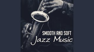 Smooth and Soft Jazz Music