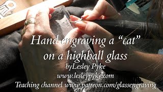 Hand engraving a big cat on a hiball glass PART ONE