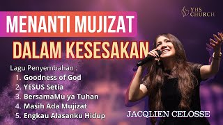 LAGU PENYEMBAHAN SAAT MENANTIKAN MUJIZAT DALAM KESESAKAN - Ps. JACQLIEN CELOSSE