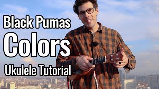 Black Pumas - Colors (Ukulele Tutorial)