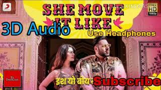 SHE MOVE IT LIKE | Badshah | Warina Hussain | Arvindr Khaira 3d Audio Songs 3d Hindi Songs
