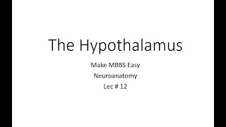 The Hypothalamus lec 1 + Cranial nerve 7 (Facial Nerve) in lec 2