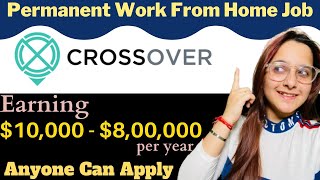 Permanent Work From Home Job😍~ Crossover.com is hiring~ $10,000 - $8,00,000 per year earning~