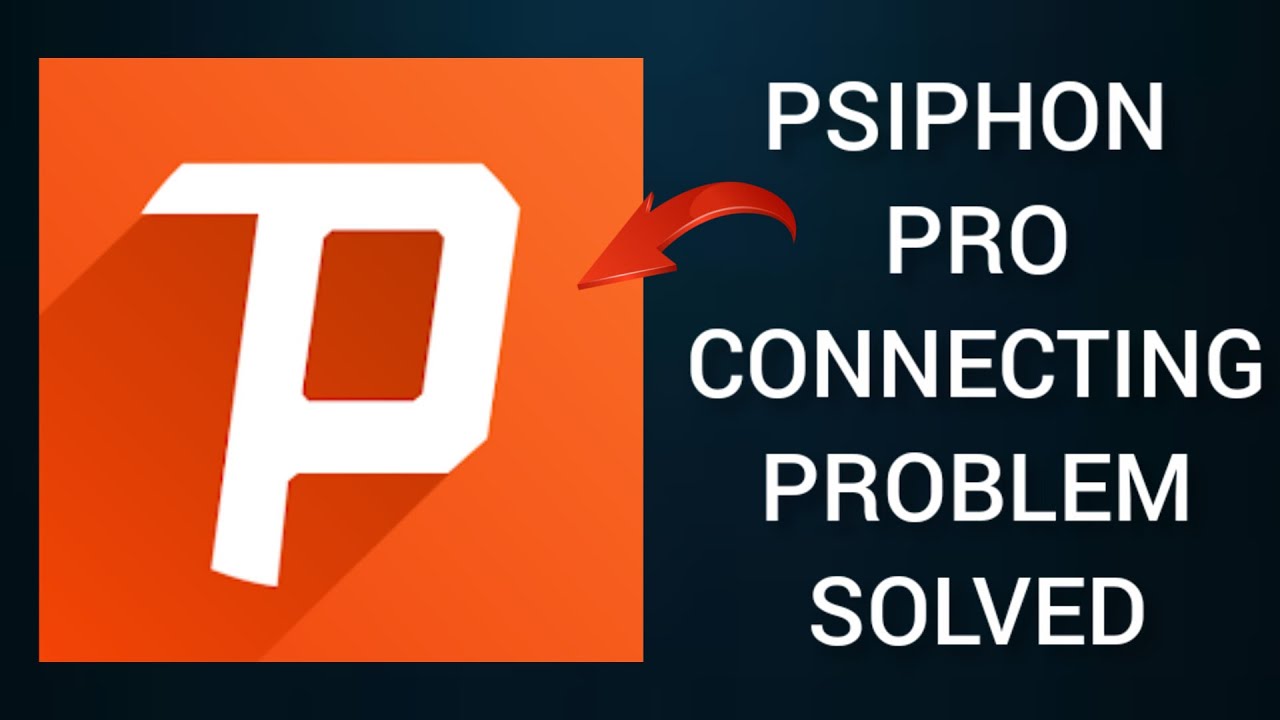 How To Solve Psiphon Pro Connecting Problem || Rsha26 Solutions - YouTube