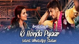 Arijit Singh New Song | Ki Honda Pyaar | Jabariya Jodi |Latest WhatsApp Status