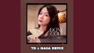 Đơn Côi (TD x Nasa Remix)