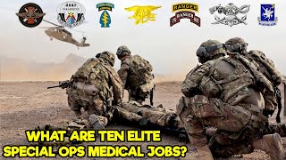 TEN OF THE ELITE SPECIAL OPS MEDICAL JOBS AND WHAT THEY DO