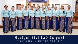 Mualpui Bial LAD Zaipawl - An hma a hruai zel e (Official music video)