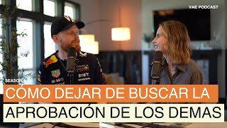 ¿Cómo dejar de buscar la aprobación de los demás y depender de la aprobación de Dios? | VAE Podcast