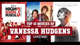 Vanessa Hudgens Top 10 Movies | Best 10 Movie of Vanessa Hudgens