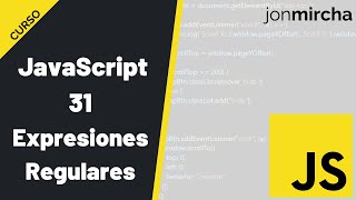 Curso JavaScript: 31. Expresiones Regulares - #jonmircha