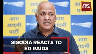 Delhi DY CM Manish Sisodia Reacts To ED Raids : 'Like CBI, ED Too Won't Get Anything'