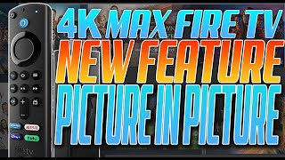 AMAZON FIRE TV 4K MAX PICTURE IN PICTURE NEW FEATURE | FIRE TV HIDDEN FEATURE