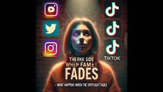 The Dark Side of Influencer Fame – What Happens When the Spotlight Fades