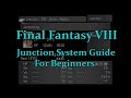 Final Fantasy VIII - Junction System Guide for Beginners