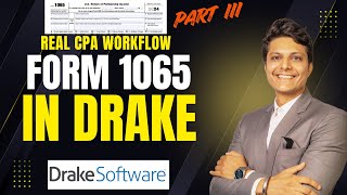 Drake Software Walkthrough — How CPAs Prepare Form 1065 Step-by-Step (Part 3)