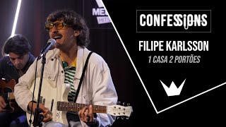 Confessions | Filipe Karlsson - 1 Casa 2 portões