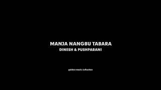 Manja nangbu tabara  -  Dinesh \u0026 Pushparani HQ A