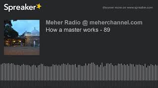 89 How a master works