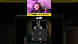 Crazy R6 Marketplace Trading!