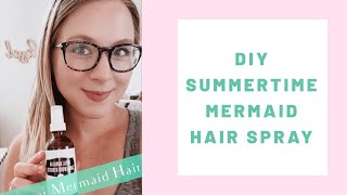 DIY summertime Mermaid Hair spray!