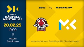 Mistra - Mustamäe KPK | NAISTE KÄSIPALLI MEISTRILIIGA 2024/2025