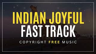 Indian Joyful Fast Track - Copyright Free Music