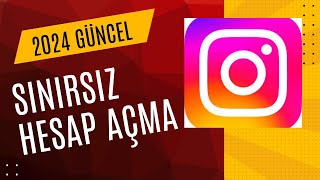 INSTAGRAM SINIRSIZ HESAP AÇMA 2024