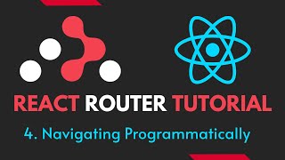 React Router Tutorial - 4 - Navigating Programmatically
