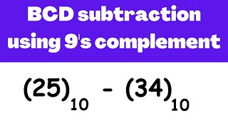 BCD subtraction using 9's complement example | Electrical Engineering